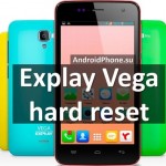 Explay Vega hard reset: 100% способ сбросить настройки