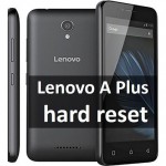 Lenovo A Plus hard reset: как сбросить настройки
